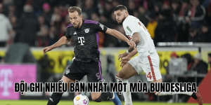 Đội Ghi Nhiều Bàn Nhất Một Mùa Bundesliga