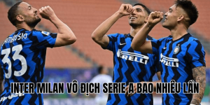 Inter Milan Vô Địch Serie A Bao Nhiêu Lần