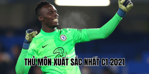 Thủ Môn Xuất Sắc Nhất C1 2021